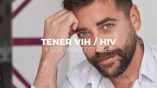 Tener HIV  Ser Indetectable  Tener VIH [upl. by Raab371]