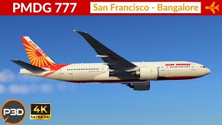 P3D v54 PMDG 777200LR Air India  San Francisco to Bangalore  Full flight  4K Ultra HD [upl. by Nomead]