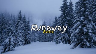 Aurora Runaway lirik lagu And I was runnin far away song lyrics slowed version [upl. by Hahnke]