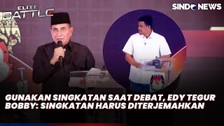 Gunakan Singkatan saat Debat Edy Rahmayadi Tegur Bobby Singkatan Harus Diterjemahkan [upl. by Kemme]