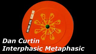 Dan Curtin  Interphasic Metaphasic [upl. by Narret]