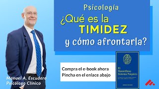 👉 ¿QUÉ ES LA TIMIDEZ ¿Y como superarla Psicologia 👈  Manuel A Escudero [upl. by Ecreip768]