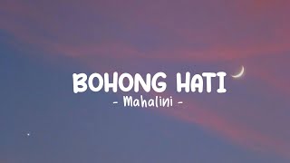 MAHALINI  Bohong hati  Lirik Lagu [upl. by Reiko92]