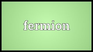 Fermion Meaning [upl. by Buerger]