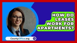 How Do Leases Work For Apartments  CountyOfficeorg [upl. by Novah]