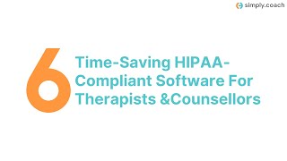 Top 6 Time Saving HIPAA compliant Software for Therapists and Counsellors  Simply Coach [upl. by Tterrab]