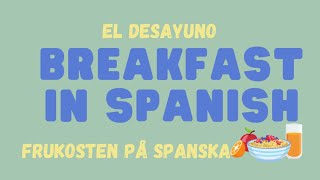 Mat på spanska  frukosten The breakfast vocabulary in spanish [upl. by Kciredes730]