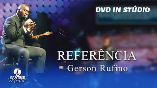 Gerson Rufino  Referência DVD In Stúdio [upl. by Steinway]