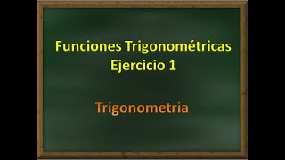 Funciones Trigonométricas ● Ejercicio 1 ■ Trigonometria [upl. by Suoivatra]