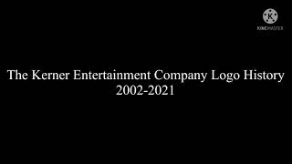 The Kerner Entertainment Company Logo History 20022021 [upl. by Liek]