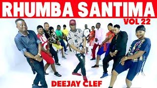 RHUMBA SANTIMA VOL 22 BY DEEJAY CLEF ft zaiko langalangkoffifelix wazekwafallyferre golamadilu [upl. by Rockie805]