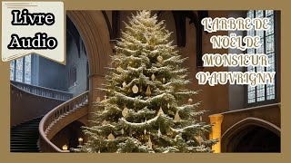 L’Arbre De Noël De Monsieur D’auvrigny G Lenotre  Livre Audio Complet [upl. by Rawdon]