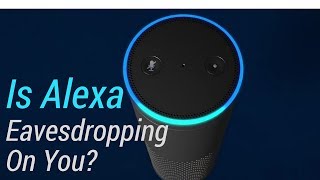 Is Alexa Eavesdropping [upl. by Hughie832]