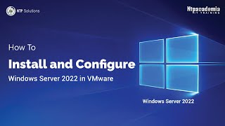 How To Install and Configure Windows Server 2022 in VMware  StepbyStep Guide   NTP Academia [upl. by Conley416]