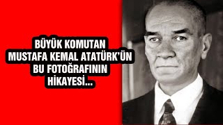 O FOTOĞRAFIN GERÇEK ÖYKÜSÜmustafakemalatatürk [upl. by Shrier]