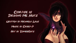 CORPSE IS DRIVING ME NUTS [upl. by Nyrol]