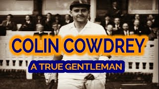 COLIN COWDREY A TRUE GENTLEMAN [upl. by Nnairda351]