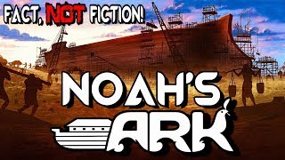 Noahs Ark  Fact NOT Fiction [upl. by Stephana8]