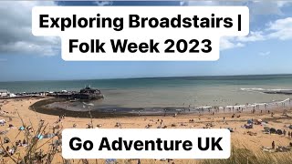 Exploring Broadstairs  Folk Week 2023 [upl. by Adar47]