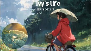 LIFE OF IVY  EPISODE 03  RAINY DAY  ANIMATION  GHIBLI STYLE [upl. by Namaan]