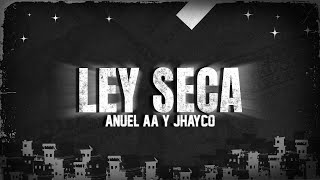 Jhay Cortez Anuel AA  Ley Seca Letra  Lyrics [upl. by Olenka800]