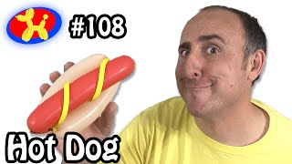 Hot Dog  Balloon Animal Lessons 108 [upl. by Blaze]