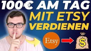 100€ AM TAG mit ETSY verdienen Online Geld verdienen Etsy Shop erstellen 2024 [upl. by Yanad85]