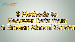 How to Recover Data from a Broken Xiaomi Screen 6 Methods [upl. by Coulson609]