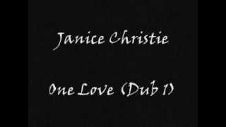 Janice Christie  One Love Dub 1 [upl. by Havstad]