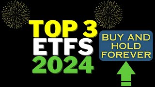 Top 3 ETFs for 2024  Buy Now Hold Forever ETFs [upl. by Varin]