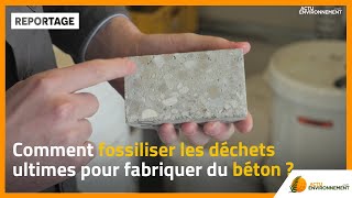 Comment fossiliser les déchets ultimes pour fabriquer du béton [upl. by Dick]