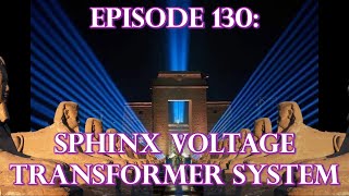 Episode 130 ANCIENT TECHNOLOGY  Sphinx Voltage Transformer System [upl. by Hgielsel877]