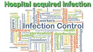 HOSPITAL ACQUIRED INFECTIONS  NOSOCOMIAL INFECTIONS DEFINITION  AGENTS  NURSES ROLE [upl. by Sakhuja]