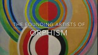 The Founding Artists of Orphism [upl. by Waring296]