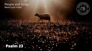 Psalm 23 I Am Not Alone  People amp Songs featuring Joshua Sherman  MusicLyric Video [upl. by Annola]