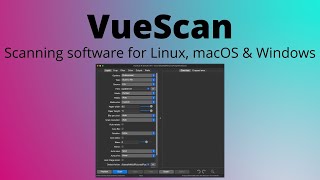 VueScan Scanner Software for Linux macOS amp Windows [upl. by Ez995]