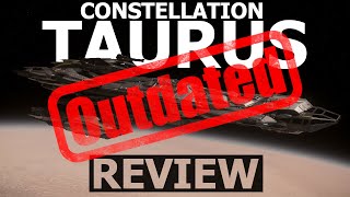 Star Citizen 323  10 Minutes More or Less Ship Review  CONSTELLATION TAURUS [upl. by Faires]