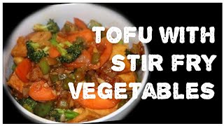 Tofu with Stir fry vegetables [upl. by Sufur]