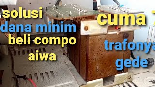 review compo aiwa jumbo trafo 5a murni [upl. by Casilde]