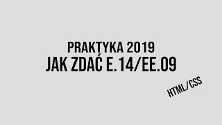 JAK ZDAĆ E14EE09 EGZAMIN ZAWODOWY PRAKTYKA 2019 CSSHTML [upl. by Hemingway]