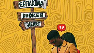 Kofi Kinaata  Effiakuma Broken Heart Audio Slide [upl. by Yslehc]