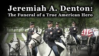 Jeremiah Denton The Funeral of a True American Hero [upl. by Aidyn]