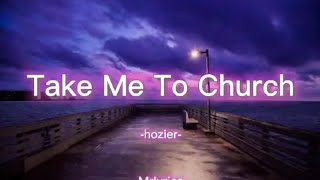 Take Me To Church Hozier [upl. by Nivan991]