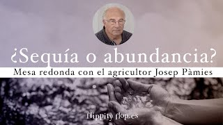 ¿Sequía o abundancia entrevista con Josep Pàmies [upl. by Moskow459]