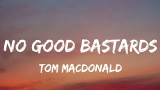 Tom MacDonald amp Nova Rockafeller amp Brandon Hart  No Good Bastards Lyrics [upl. by Burnett]