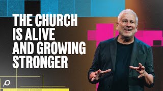 The Church is Alive and Growing Stronger  Louie Giglio [upl. by Enattirb]