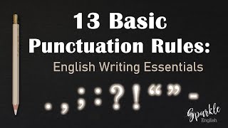 13 Basic Punctuation Rules in English  Essential Writing Essential Series amp Punctuation Guide [upl. by Derfliw]