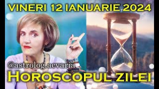 HEI RUP TOT INAINTE ⭐🌙 HOROSCOPUL DE VINERI 12 IANUARIE 2024 cu astrolog Acvaria [upl. by Dani104]