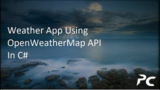 Weather Application in C using Open Weather Map API  NET Windows Forms App  Programming Concepts [upl. by Strep]