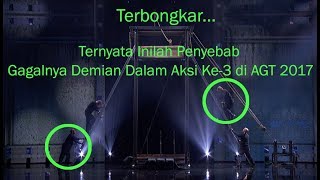 Terbongkar Ternyata inilah Penyebab Gagalnya Demian Aksi yg Ke3 di AGT 2017 [upl. by Lrub899]